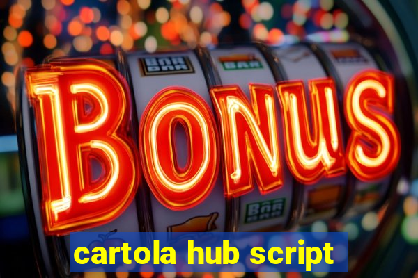 cartola hub script